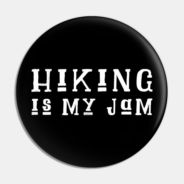 Hiking Is My Jam Hiker Design Pin by teesbyfifi