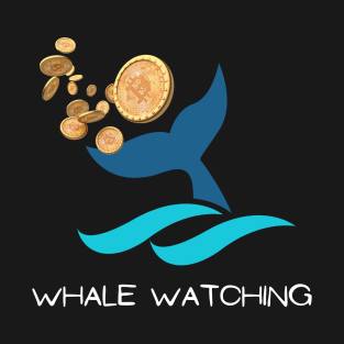 Bitcoin Whale Watching T-Shirt