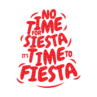 It's Time to Fiesta T-Shirt