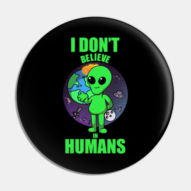 I Don’t Believe In Humans Pin by TheMaskedTooner