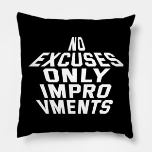 No Excuses Only Improvements Pillow