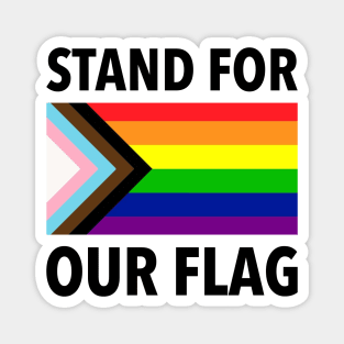 Stand For Our Flag - LGBTQIA Pride Magnet