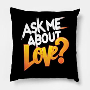 Vibrant Love: Ask Me About Pillow