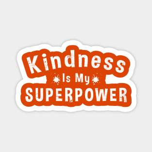 Kindness is My Superpower Unity Day Orange Magnet