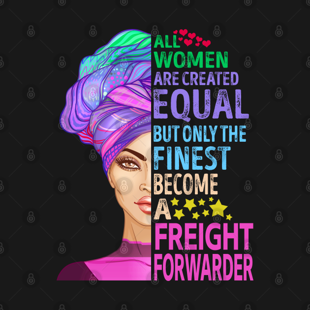 The Finest Freight Forwarder Freight Forwarder TShirt