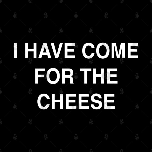 I Have Come for the Cheese by StickSicky