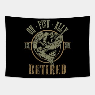 O-Fish-Ally Retired Est 2021 Fishing Tapestry