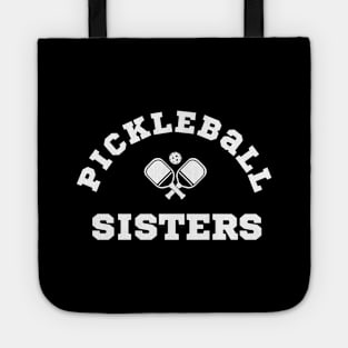 Pickleball SISTERS, Pickleball team sisters to win together  at the court Tote