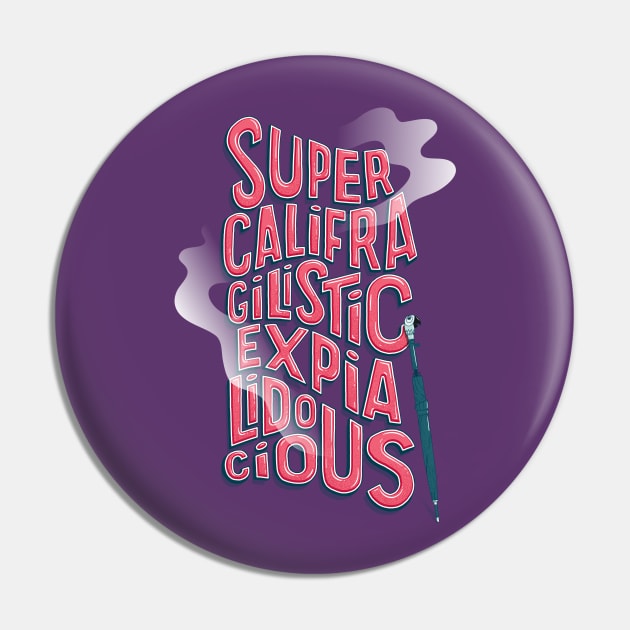 Supercalifragilistic Pin by monry