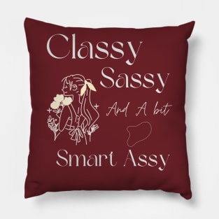 Classy Sassy And A Bit Smart Assy Shirt , Funny Sarcastic Shirt , Funny Gift for Women Pillow