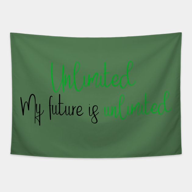 My Future is Unlimited Tapestry by TheatreThoughts