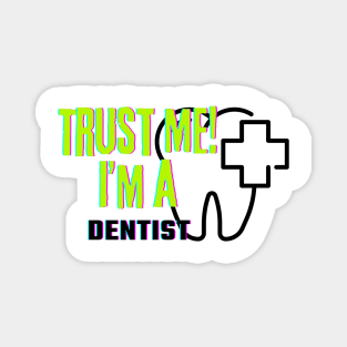 Professions: Trust Me, I'm a Dentist Magnet