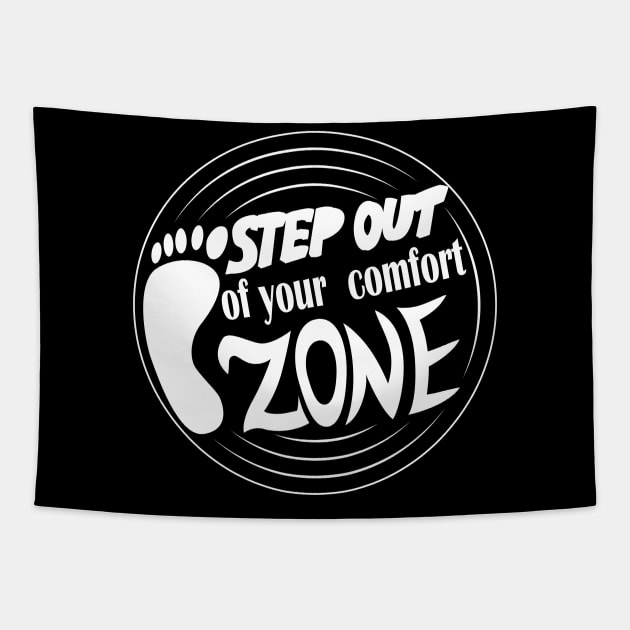 Step Out Of Your Comfort Zone Tapestry by Elysian Alcove