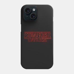 Stranger Danger Phone Case