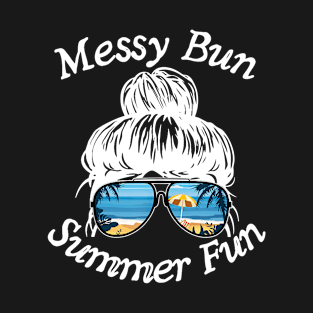 Messy Bun And Summer Fun T-Shirt