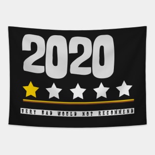 2020 Bad Year Shirt,Very Bad Would Not Recommend Shirt Tapestry