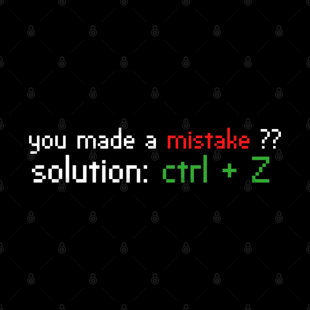 you made a mistake solution ctrl + z by yassinnox