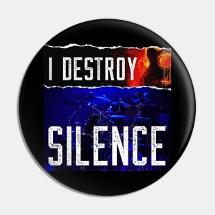 I Destroy Silence Pin