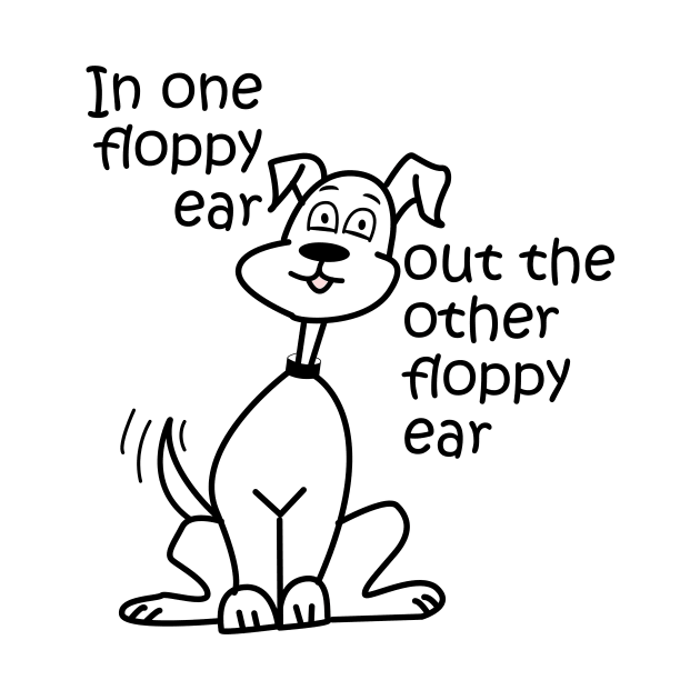 Lispe Dog In One Floppy Ear Out the Other Floppy Ear by Lispe