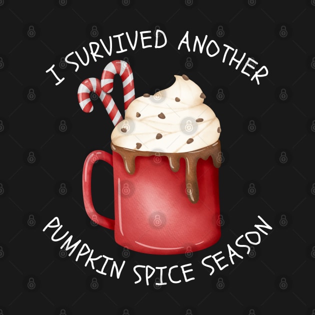 I Survived Another Pumpkin Spice Season Christmas by TeesForThee