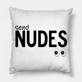 Send Nudes - Looking Eyes Pillow