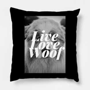 Live, Love, Woof Pillow