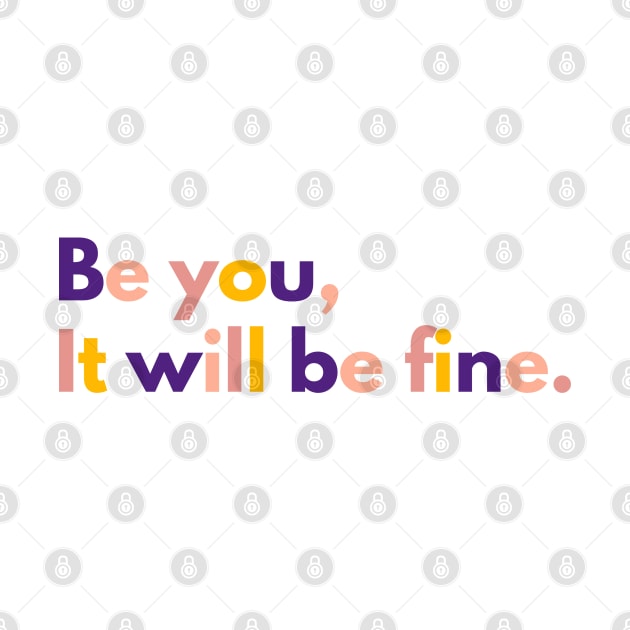 Be You, It will be fine by Aanmah Shop