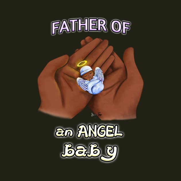 Father of an Angel Baby (Black) by Yennie Fer (FaithWalkers)