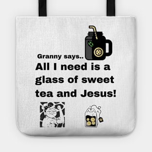 GRANNY SAYS SWEET TEA AND JESUS Tote