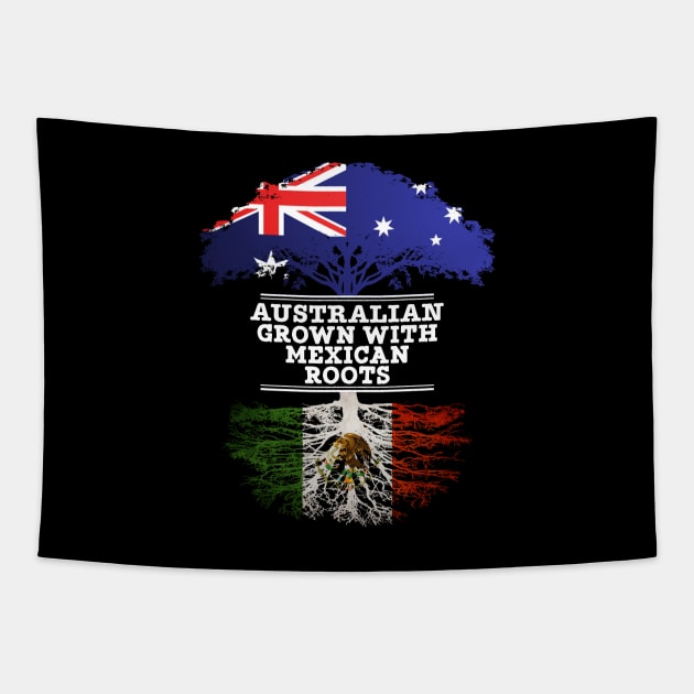 Australian Grown With Mexican Roots - Gift for Mexican With Roots From Mexico Tapestry by Country Flags