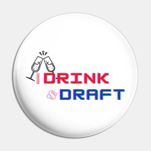 I drink and draft Pin