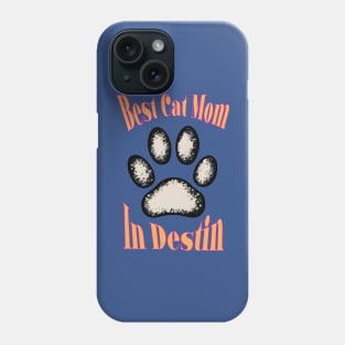 Best Cat Mom in Destin Phone Case