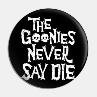 The Goonies Never Say Dies Pin