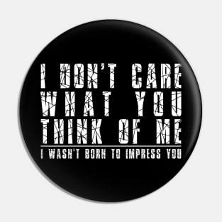 I don’t care what you think of me - broken glass - white Pin