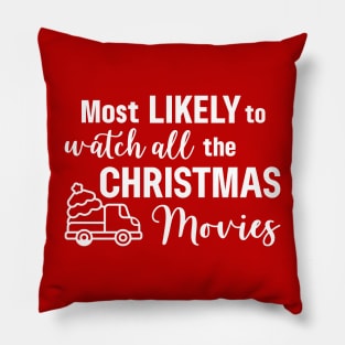 Most Likely To Watch All The Christmas Movies White Letters Pillow