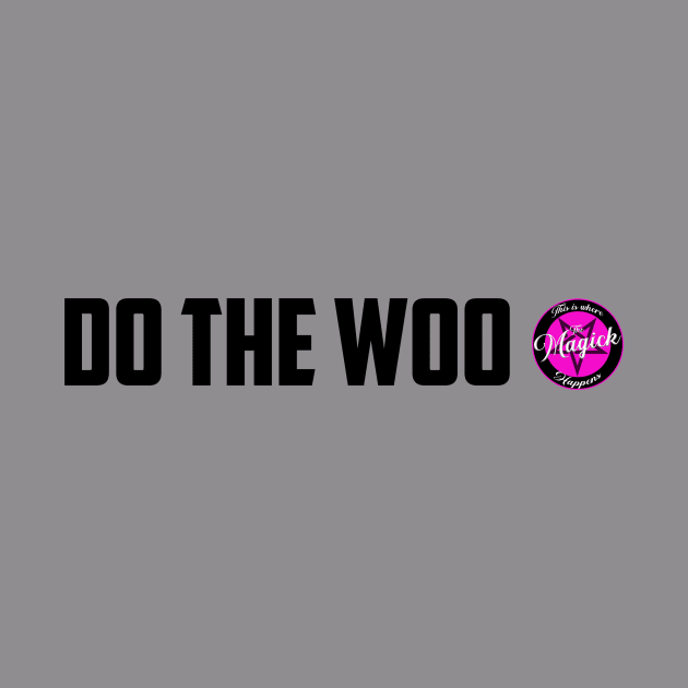 Do The Woo by MagickHappens