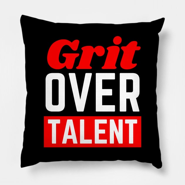 Grit Over Talent Pillow by A Magical Mess