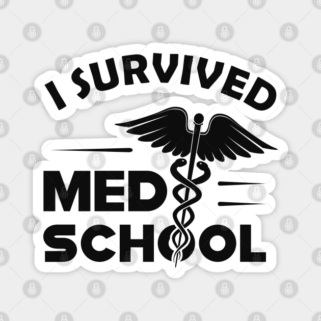 Medical School Graduate - I survived med school Magnet by KC Happy Shop