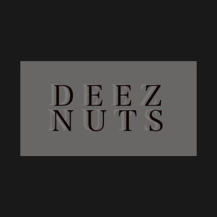 Deez Nuts T-Shirt