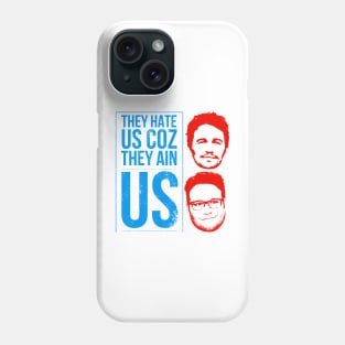 They hate us coz they ain us 2 Phone Case