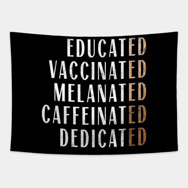 Educated Vaccinated Melanated Caffeinated Dedicated Nurse Tapestry by Souben