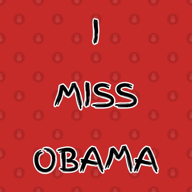 i miss obama by MN-STORE