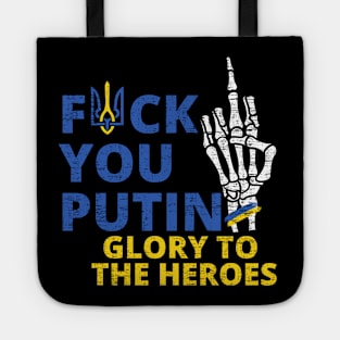 F**k you putin GLORY TO the Heroes Tote