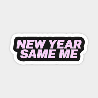 New Year, Same Me Magnet