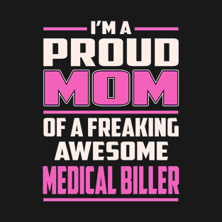 Proud MOM Medical Biller T-Shirt