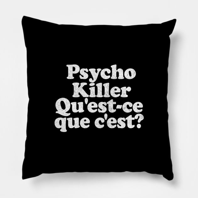 Psycho killer, qu'est-ce que c'est? Pillow by DankFutura