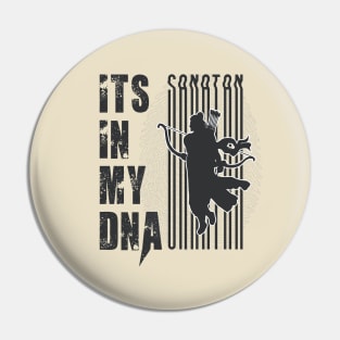 Its In My DNA- Sanatan Pin