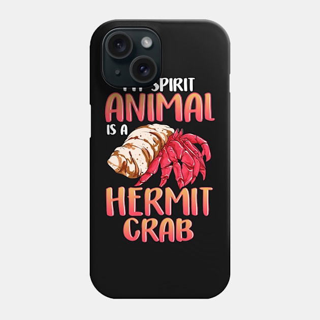 My Spirit Animal Is a Hermit Crab Crustacean Pun Phone Case by theperfectpresents