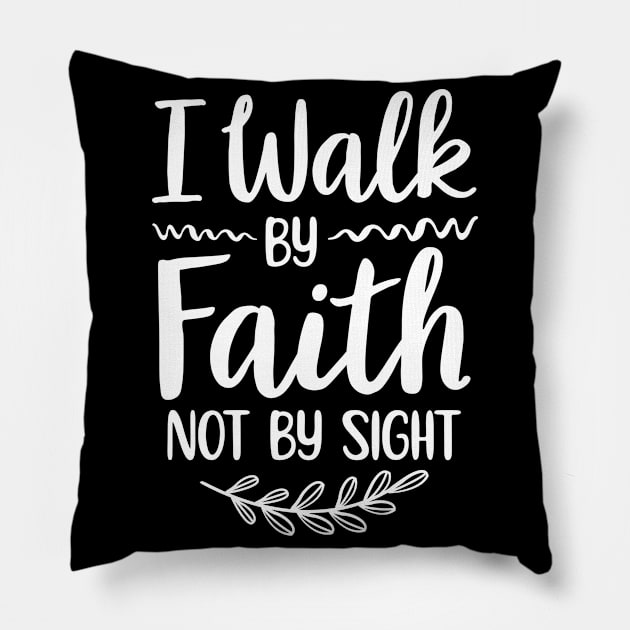 I Walk By Faith Not By Sight | Christian Gift Pillow by Streetwear KKS