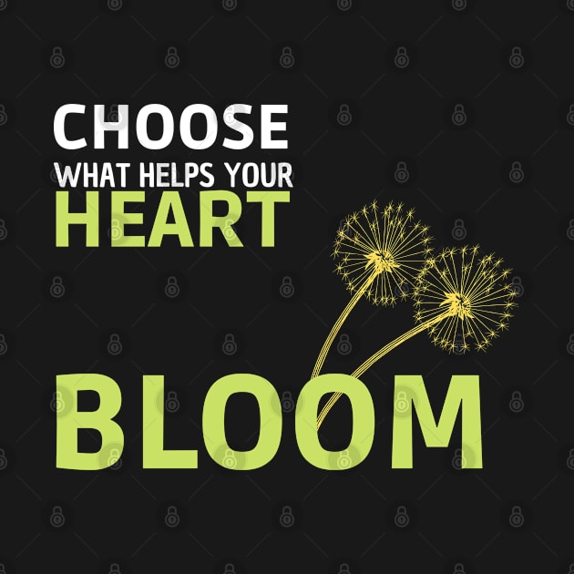 Keep your heart blooming by Just Simple and Awesome